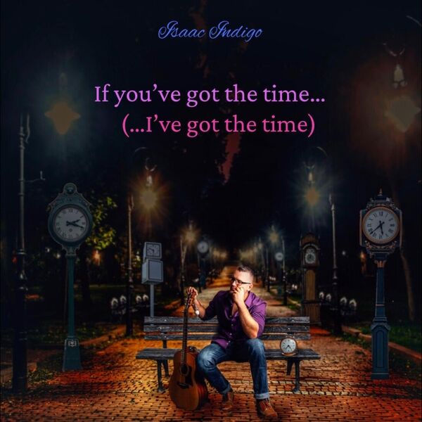 Cover art for If you've got the time... (I've got the time)